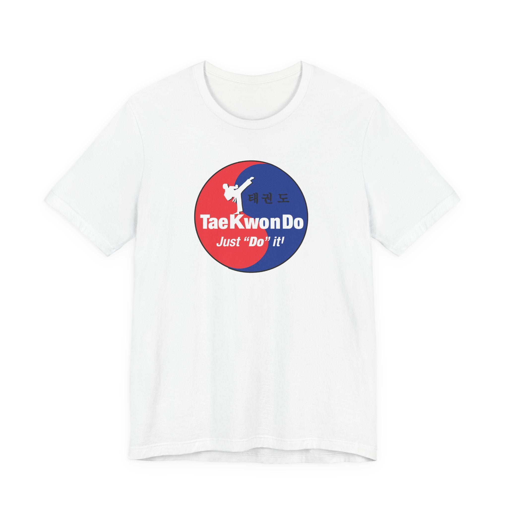 Taekwondo "Just Do It" Tee — Martial Arts Training T-Shirt